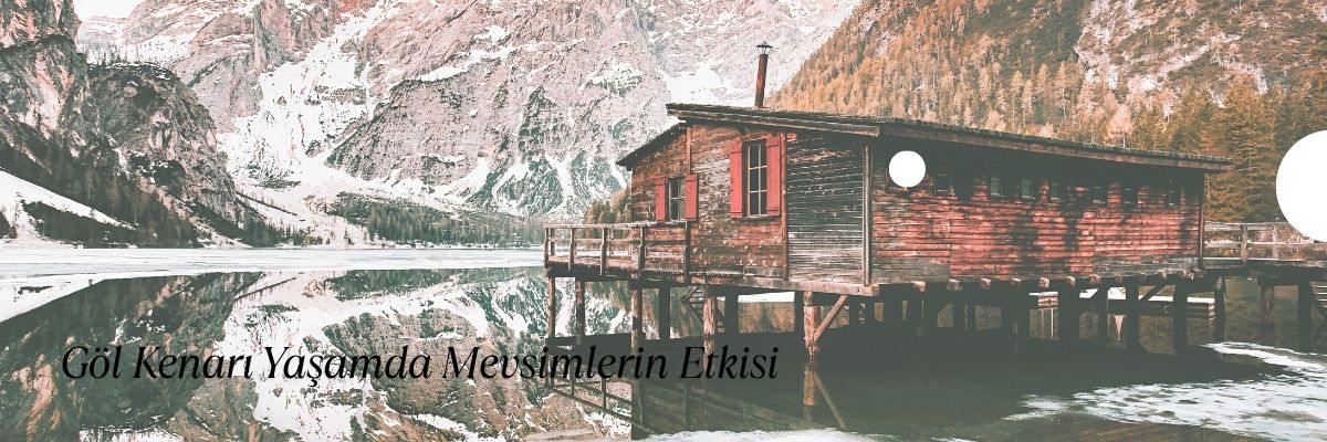 Göl Kenarı Yaşamda Mevsimlerin Etkisi