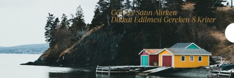Göl Kenarında Ev Alırken Gerekli İzinler ve Belgeler