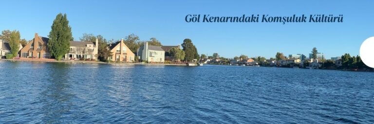 Göl Kenarındaki Komşuluk Kültürü